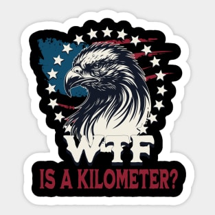 Funny WTF is a kilometre for American racing fans Mechanic Car Lover Enthusiast Gift Idea Sticker